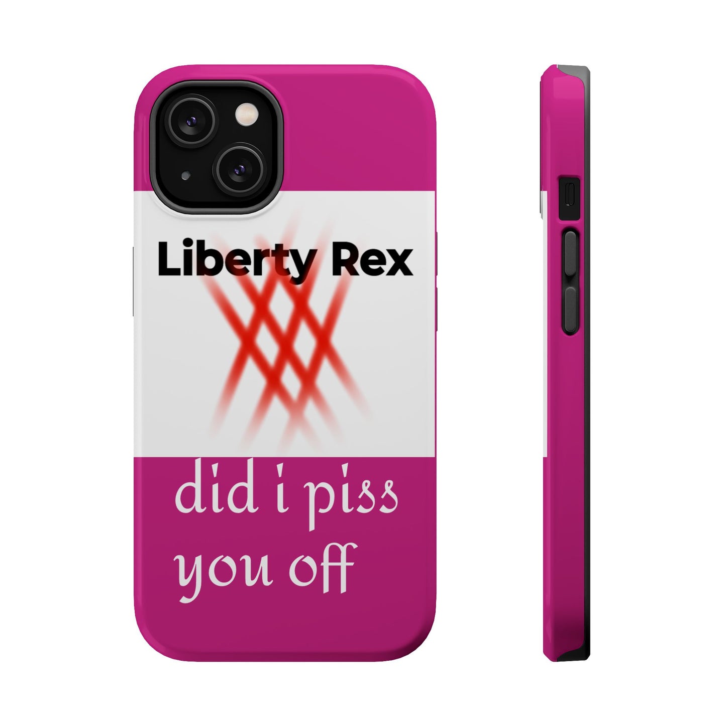Phone Case - Did I Piss You Off? Magnetic Tough Cases