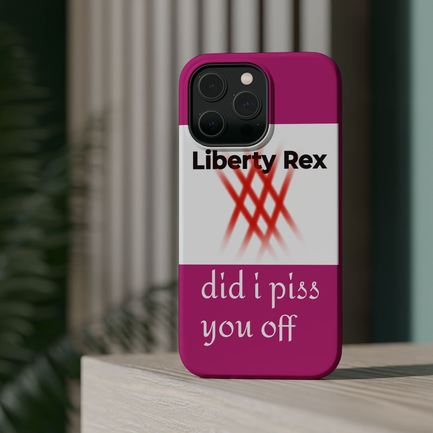 Phone Case - Did I Piss You Off? Magnetic Tough Cases