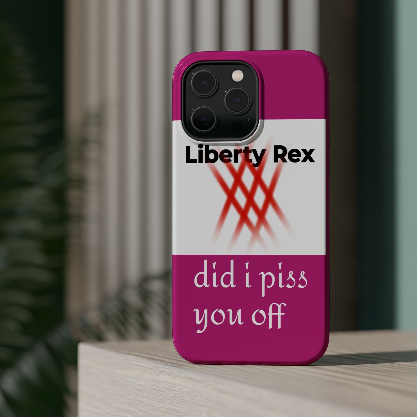 Phone Case - Did I Piss You Off? Magnetic Tough Cases