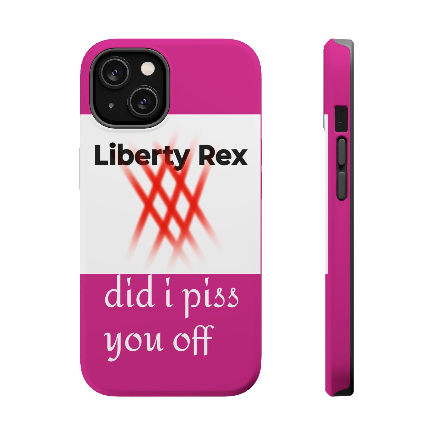 Phone Case - Did I Piss You Off? Magnetic Tough Cases