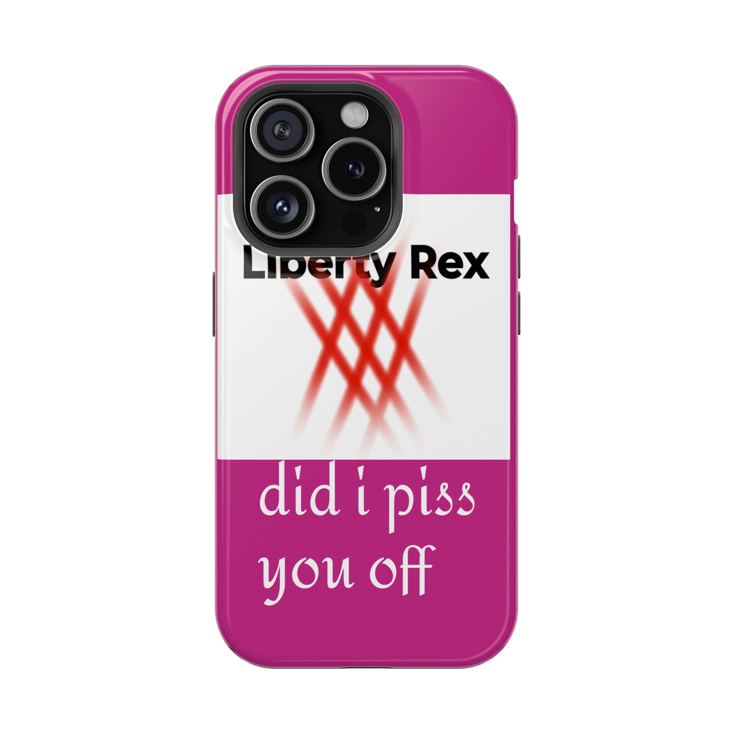 Phone Case - Did I Piss You Off? Magnetic Tough Cases