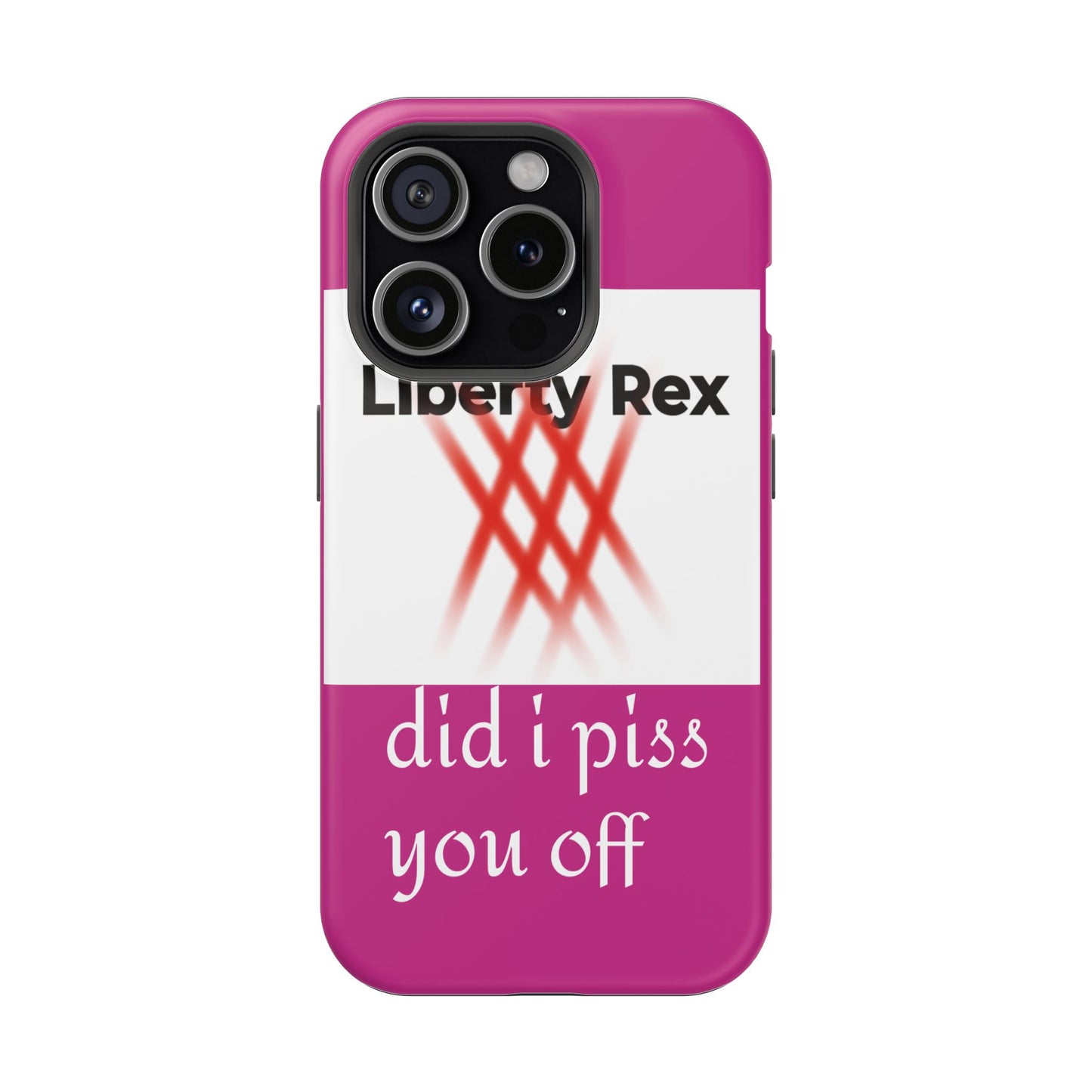 Phone Case - Did I Piss You Off? Magnetic Tough Cases