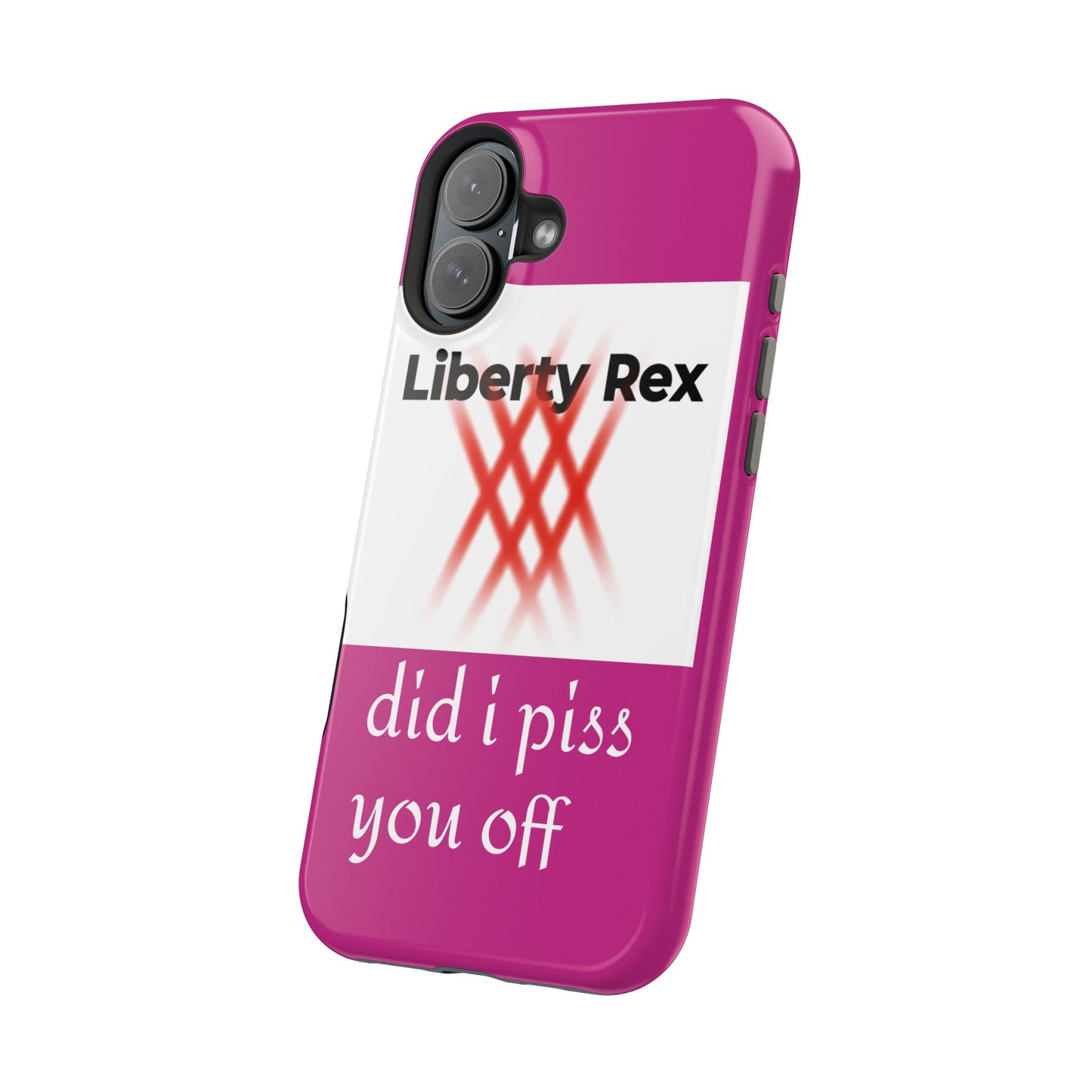 Phone Case - Did I Piss You Off? Magnetic Tough Cases