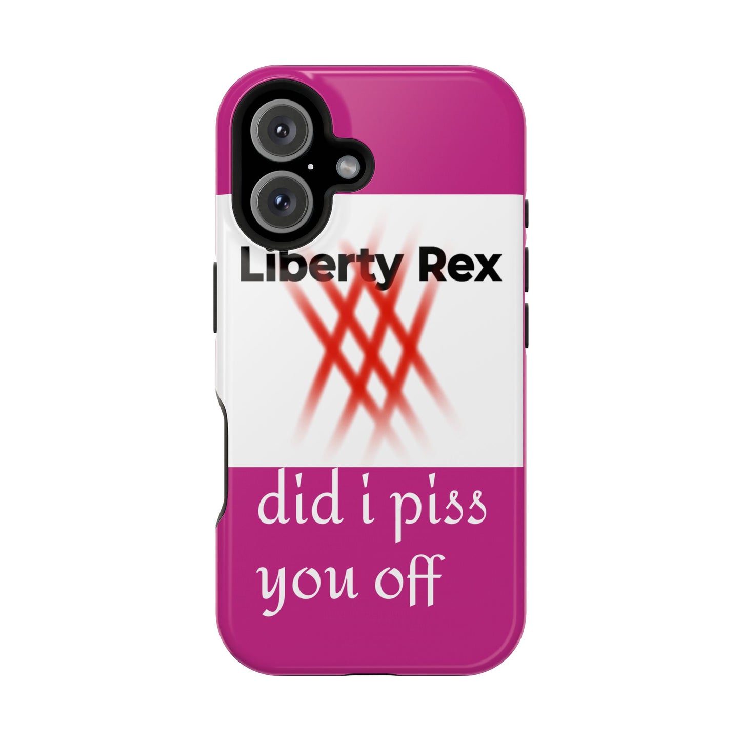 Phone Case - Did I Piss You Off? Magnetic Tough Cases