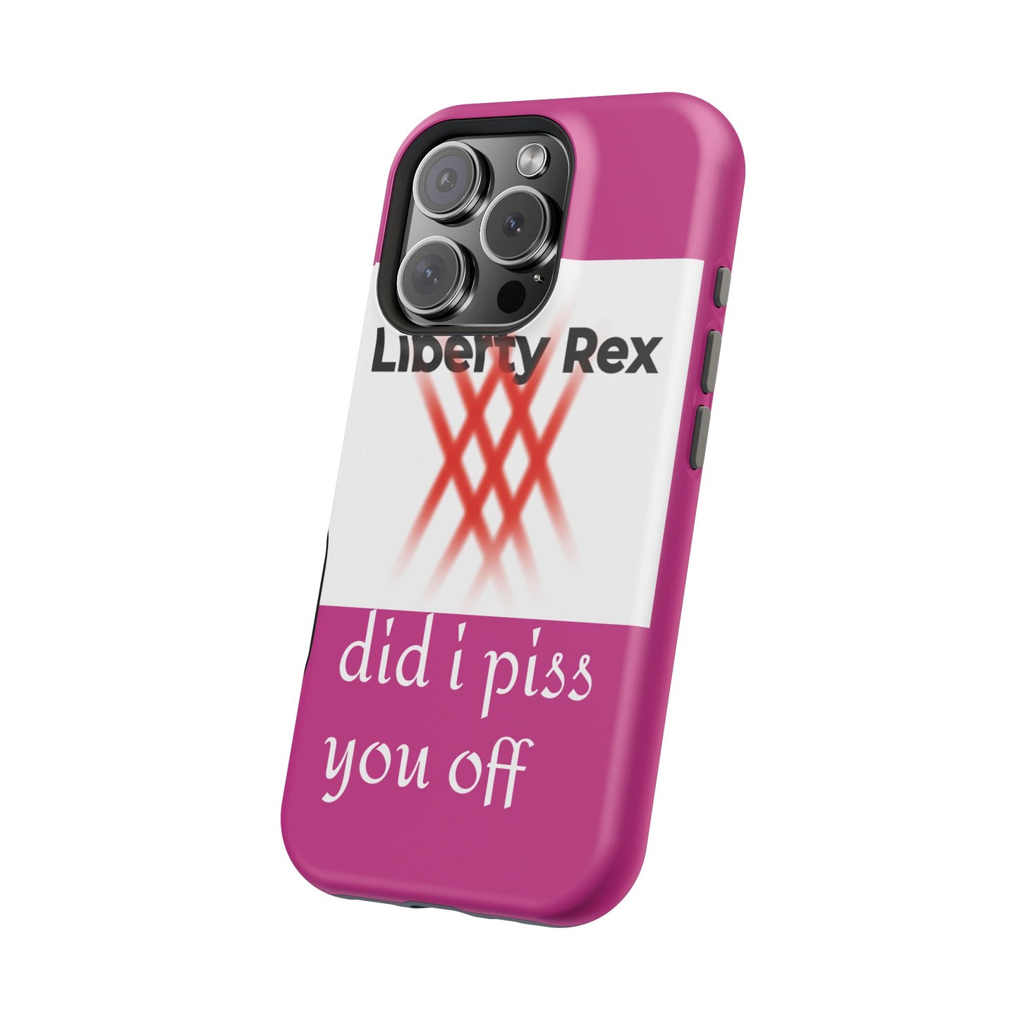 Phone Case - Did I Piss You Off? Magnetic Tough Cases
