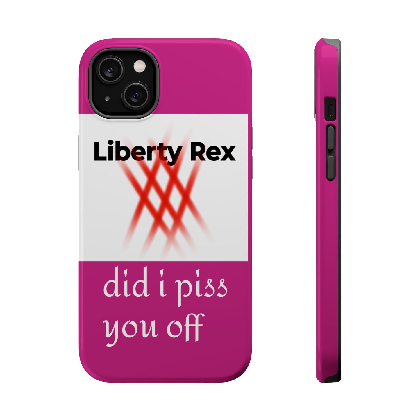 Phone Case - Did I Piss You Off? Magnetic Tough Cases