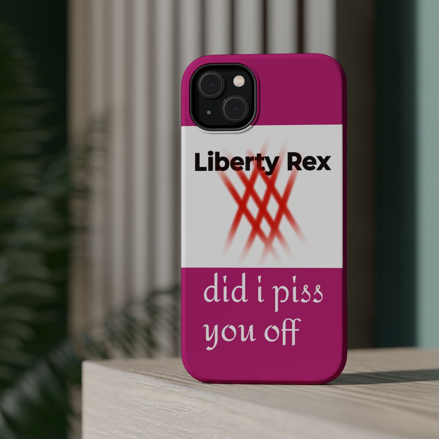 Phone Case - Did I Piss You Off? Magnetic Tough Cases
