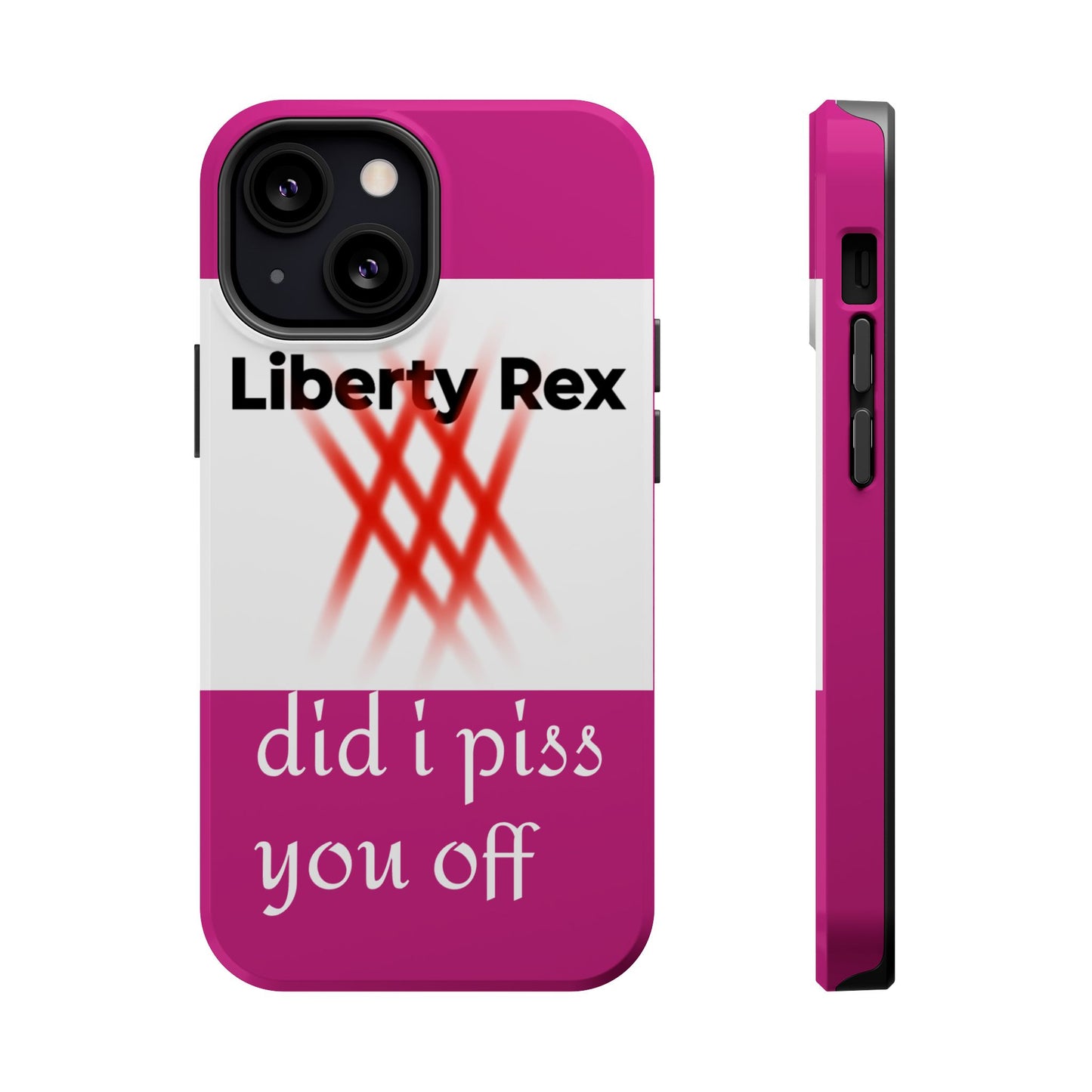 Phone Case - Did I Piss You Off? Magnetic Tough Cases