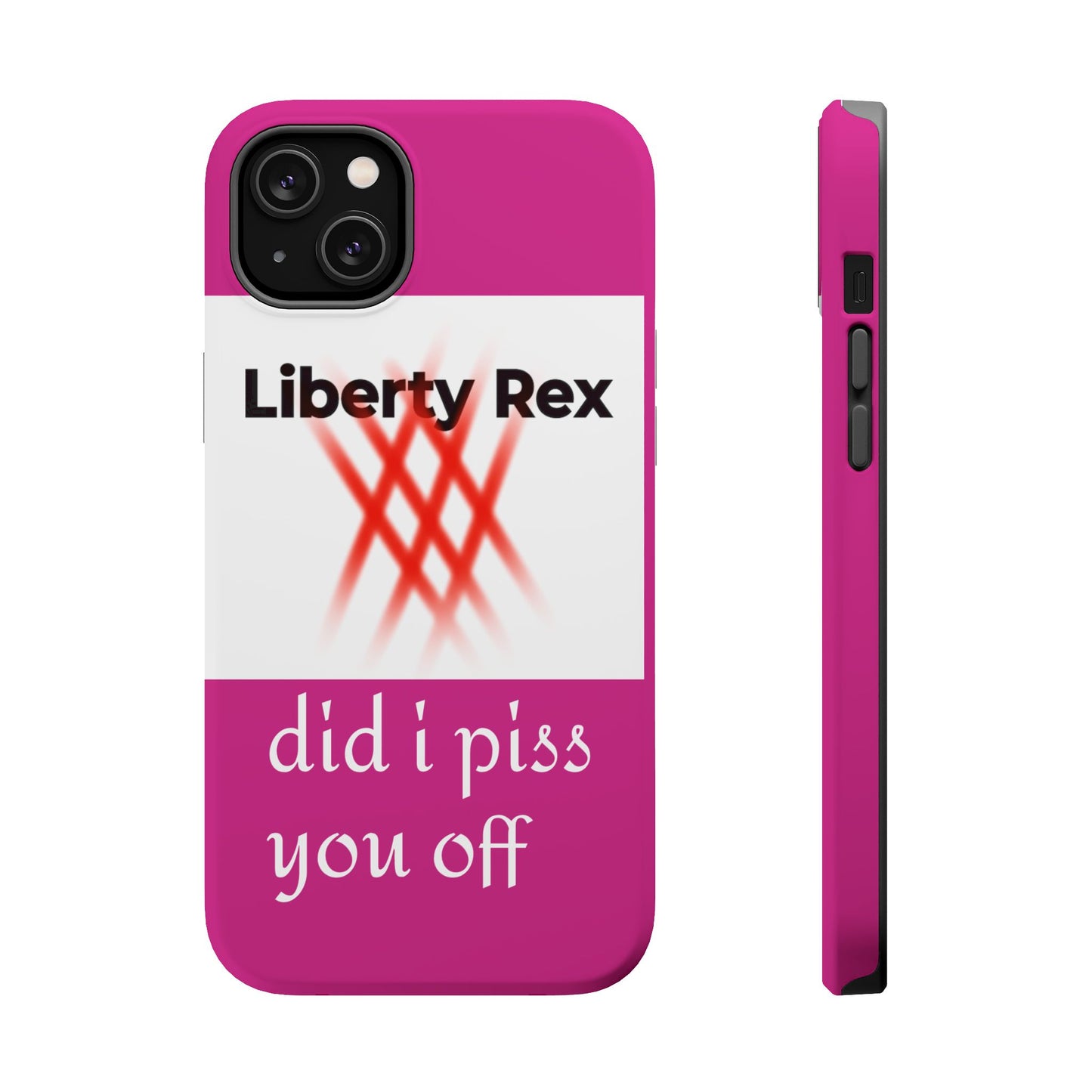 Phone Case - Did I Piss You Off? Magnetic Tough Cases