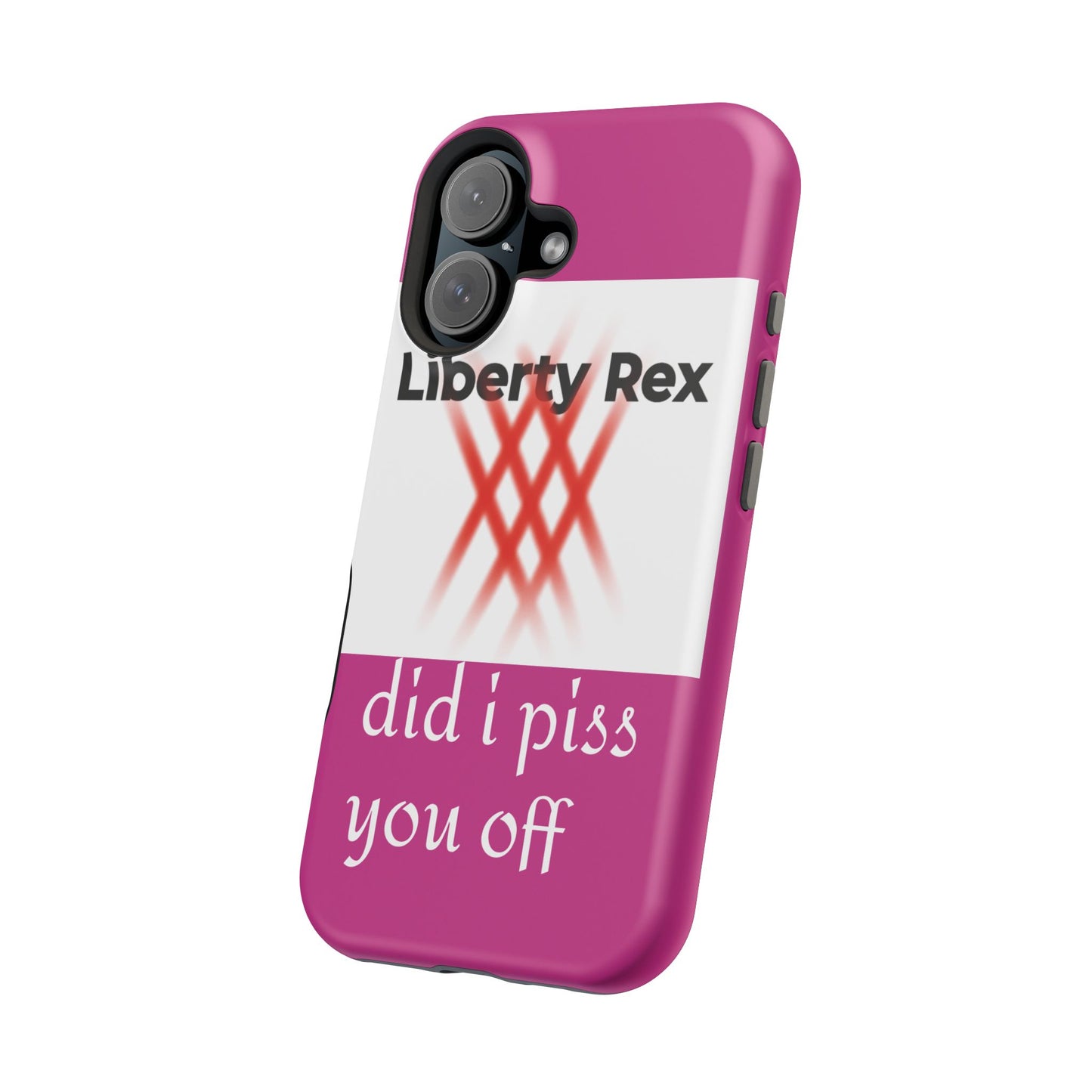 Phone Case - Did I Piss You Off? Magnetic Tough Cases