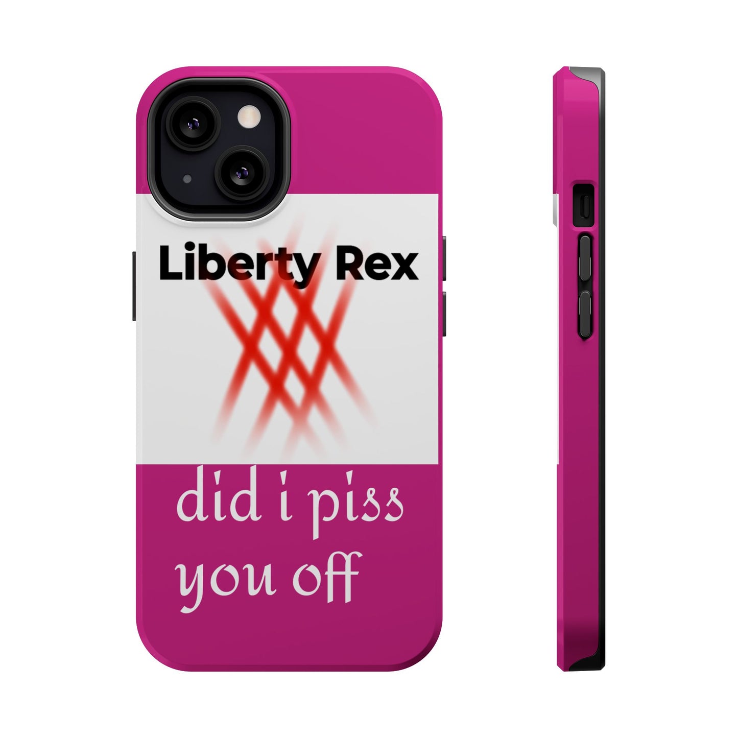 Phone Case - Did I Piss You Off? Magnetic Tough Cases