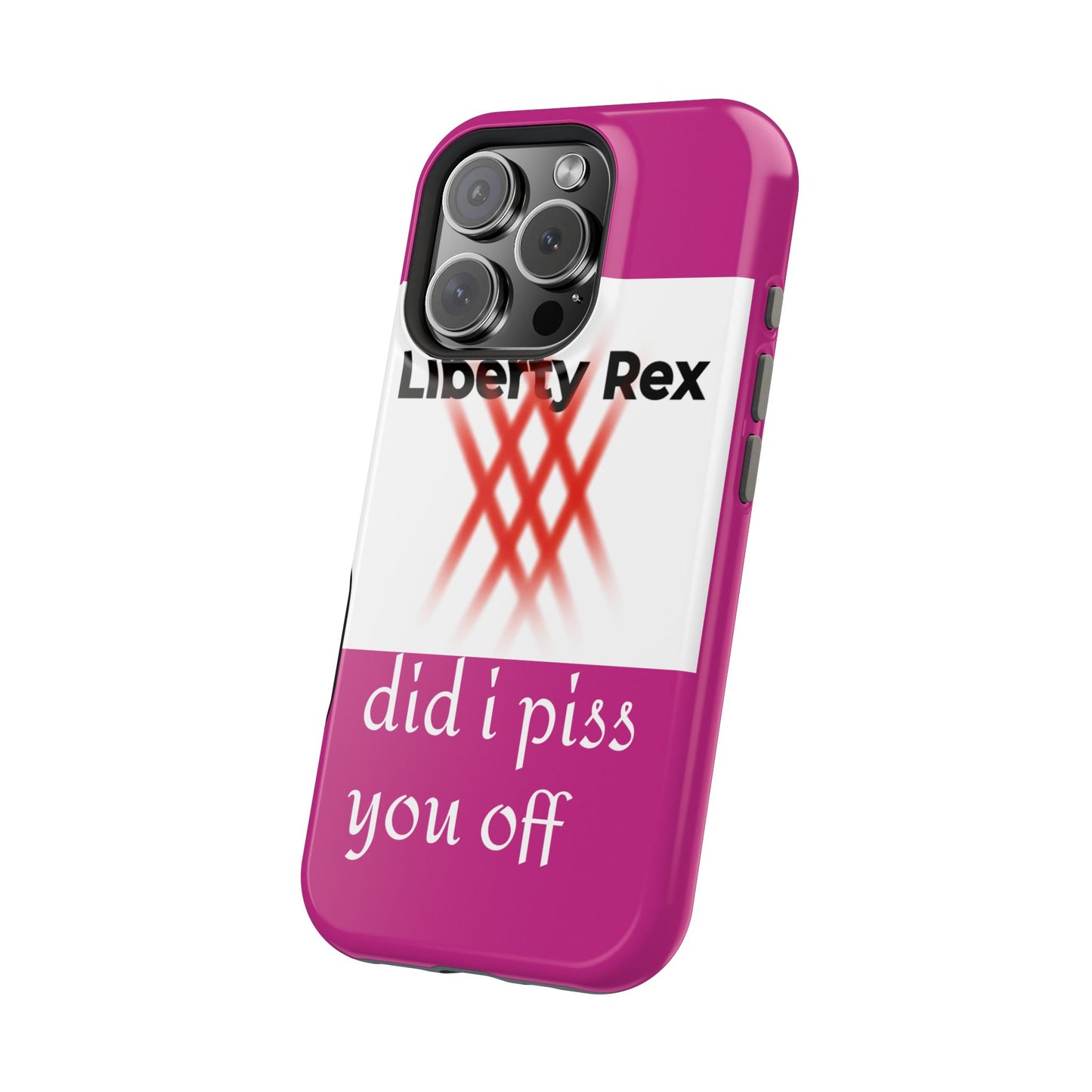 Phone Case - Did I Piss You Off? Magnetic Tough Cases