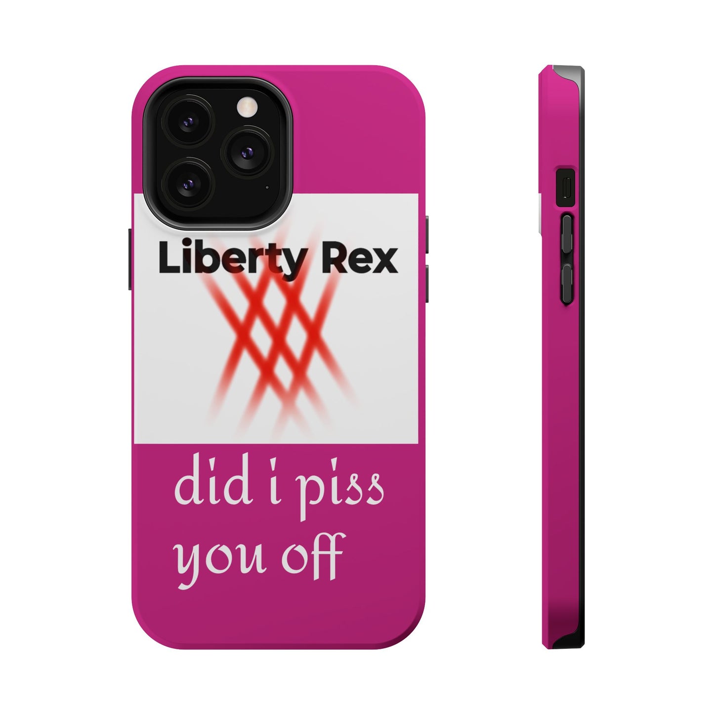 Phone Case - Did I Piss You Off? Magnetic Tough Cases