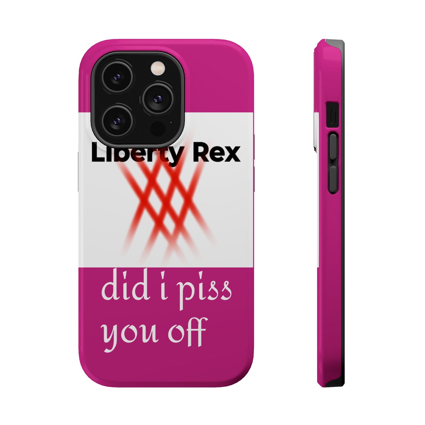 Phone Case - Did I Piss You Off? Magnetic Tough Cases