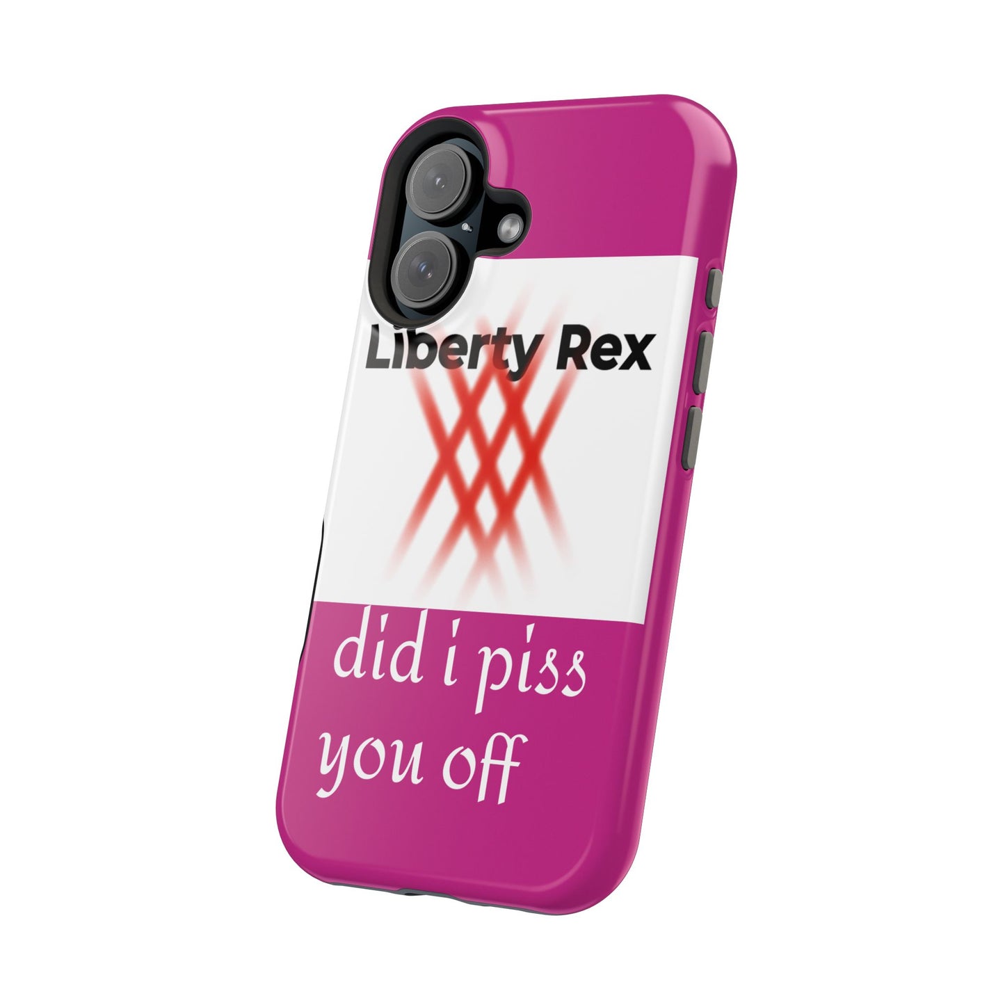 Phone Case - Did I Piss You Off? Magnetic Tough Cases