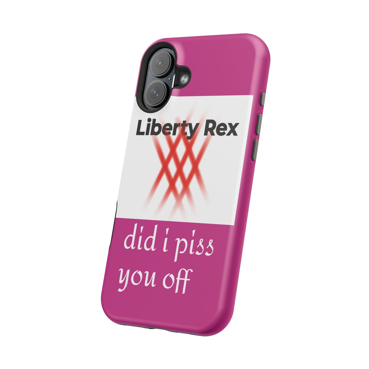Phone Case - Did I Piss You Off? Magnetic Tough Cases