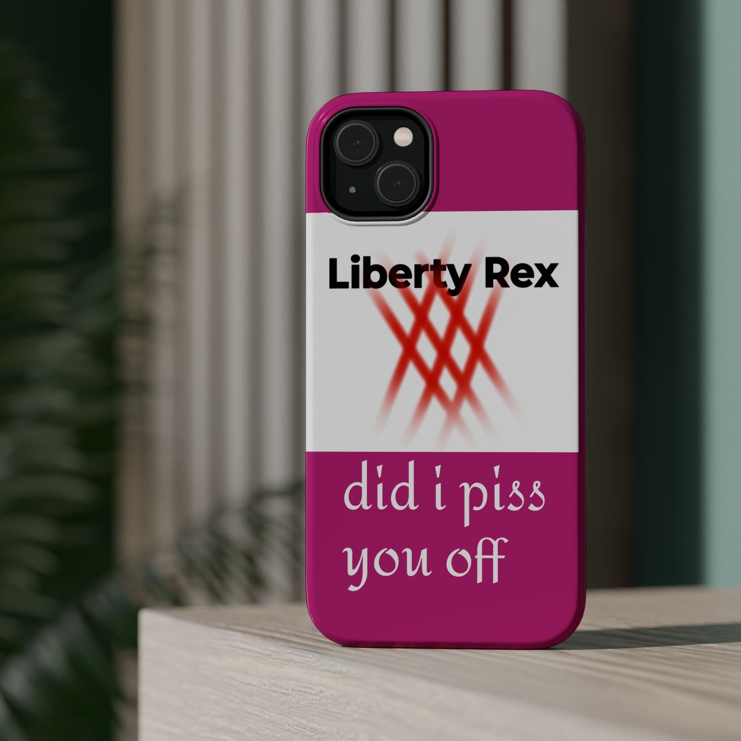 Phone Case - Did I Piss You Off? Magnetic Tough Cases