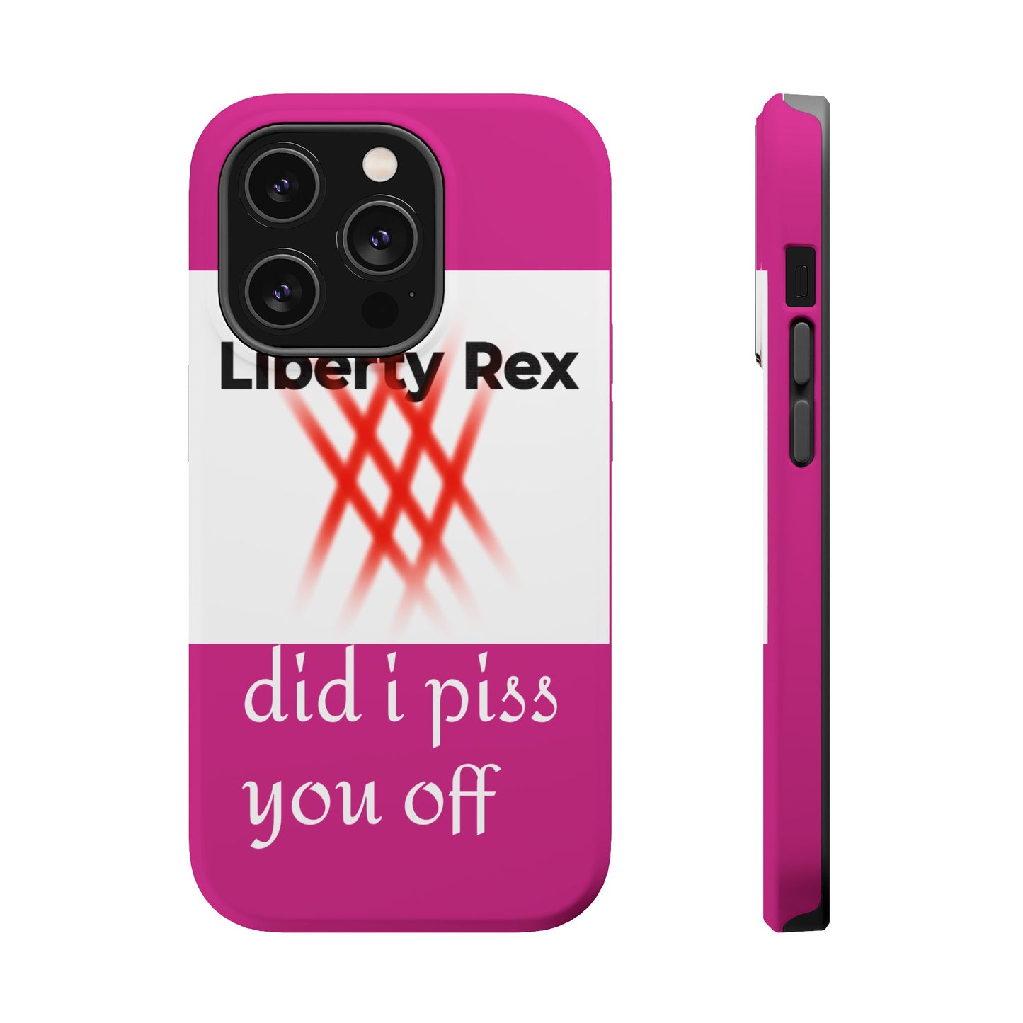 Phone Case - Did I Piss You Off? Magnetic Tough Cases