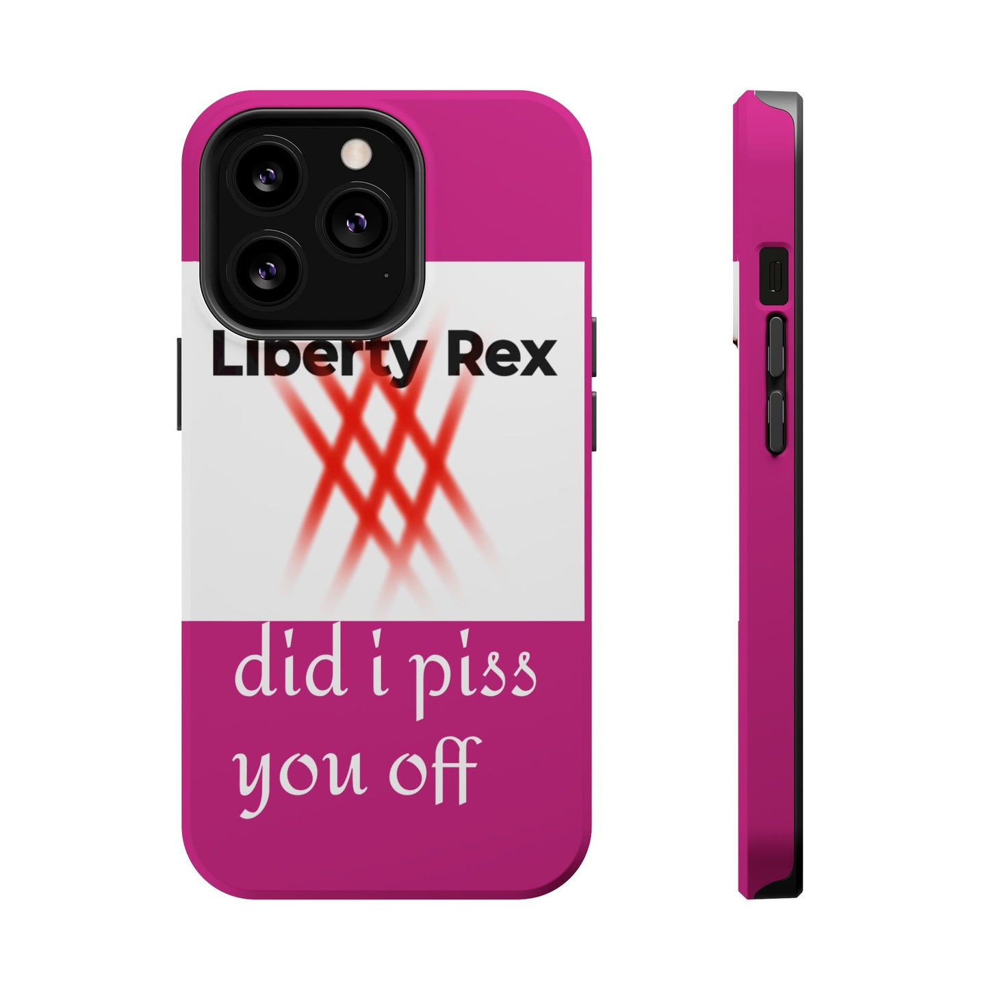 Phone Case - Did I Piss You Off? Magnetic Tough Cases