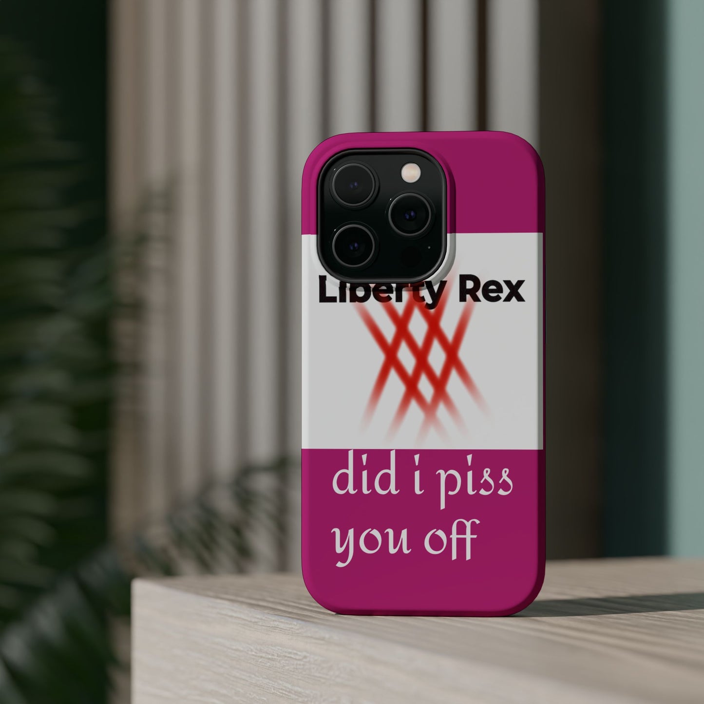 Phone Case - Did I Piss You Off? Magnetic Tough Cases