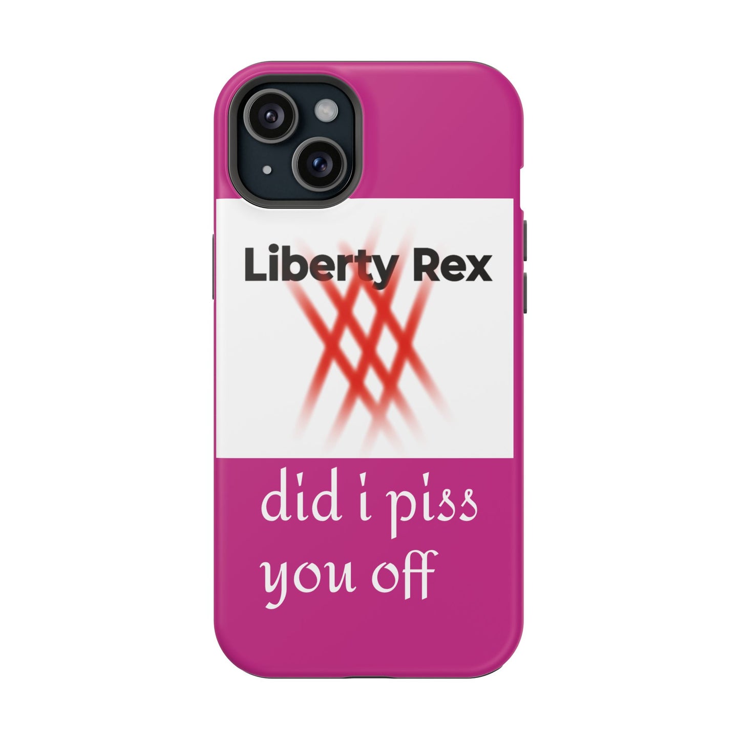 Phone Case - Did I Piss You Off? Magnetic Tough Cases