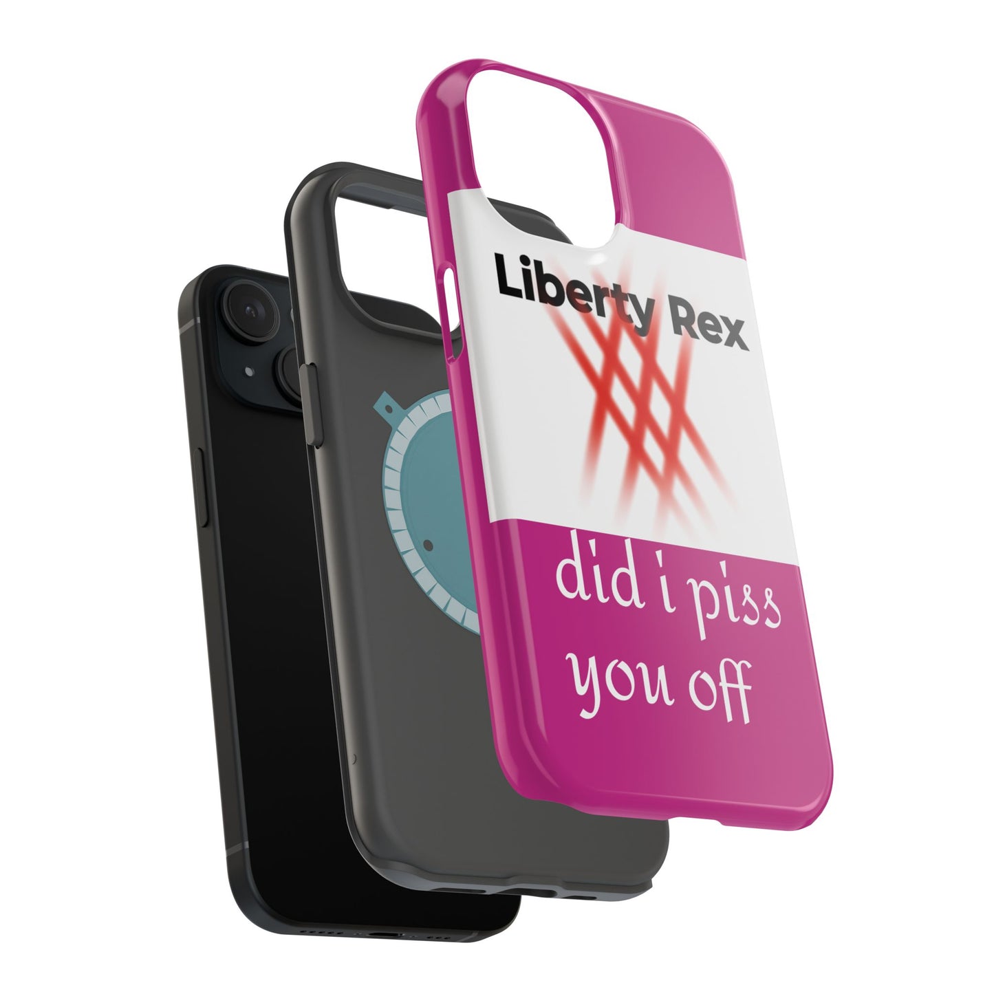 Phone Case - Did I Piss You Off? Magnetic Tough Cases
