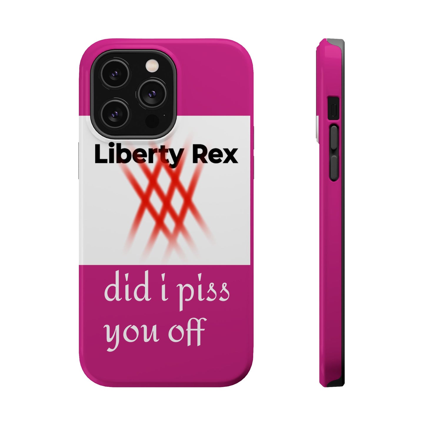 Phone Case - Did I Piss You Off? Magnetic Tough Cases