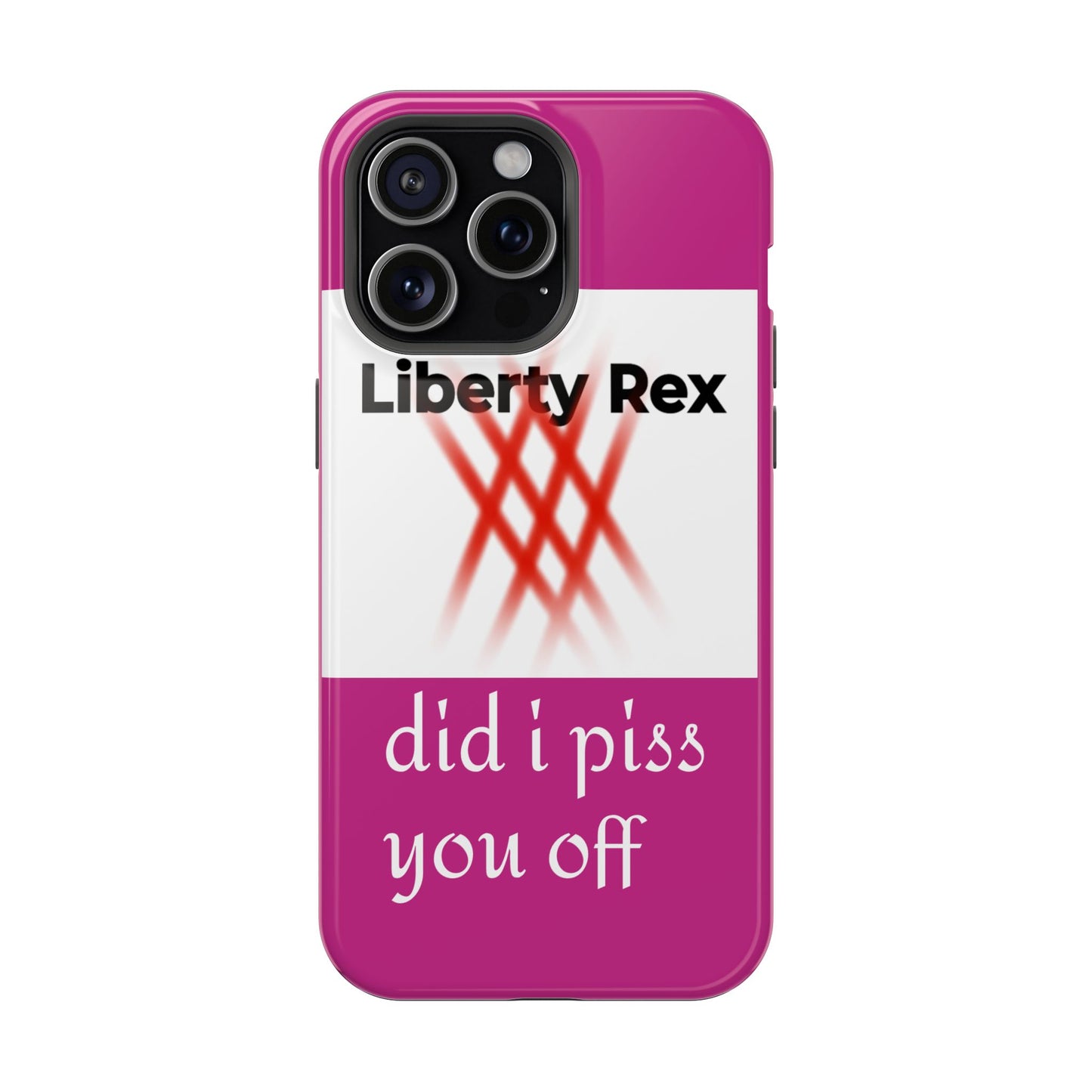 Phone Case - Did I Piss You Off? Magnetic Tough Cases