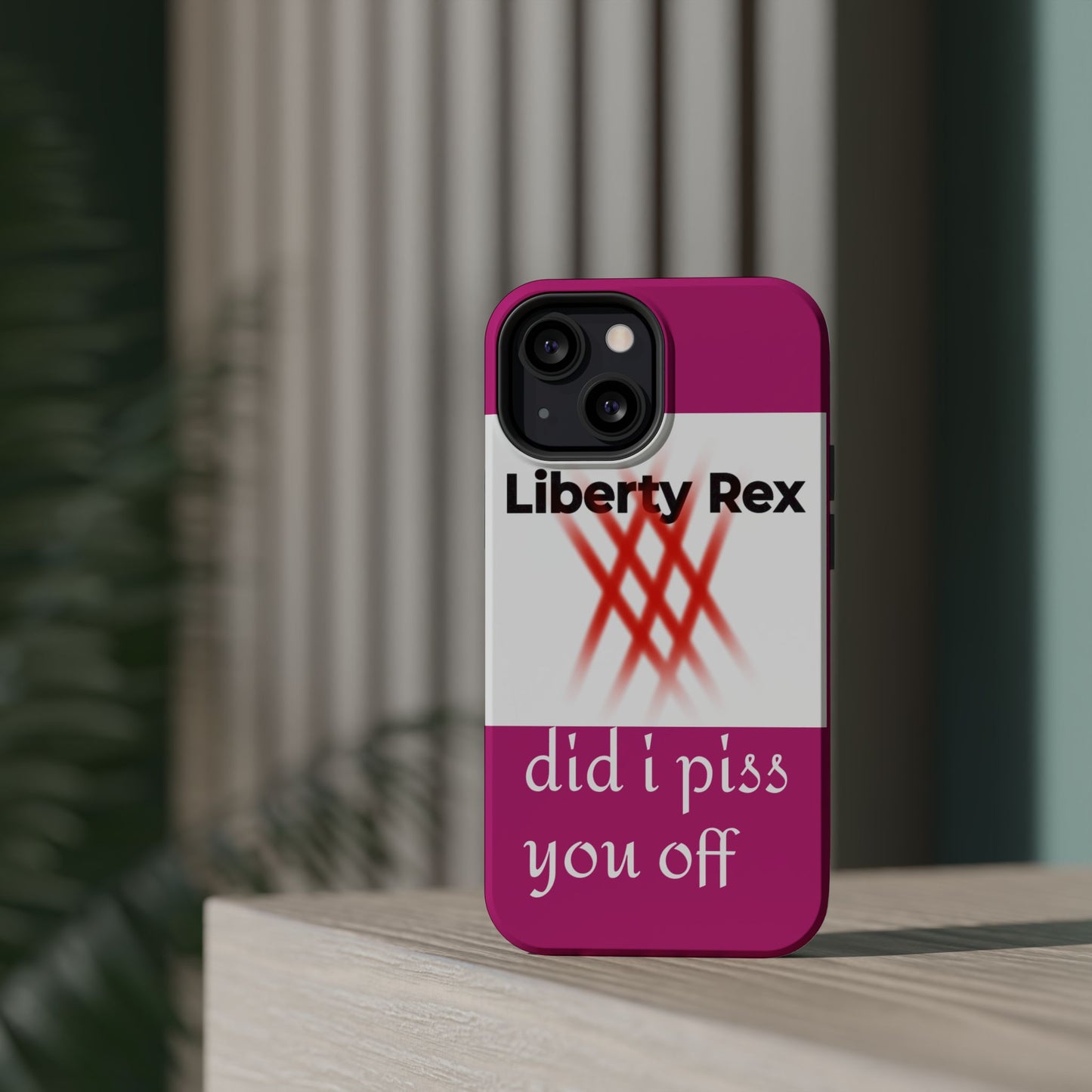 Phone Case - Did I Piss You Off? Magnetic Tough Cases