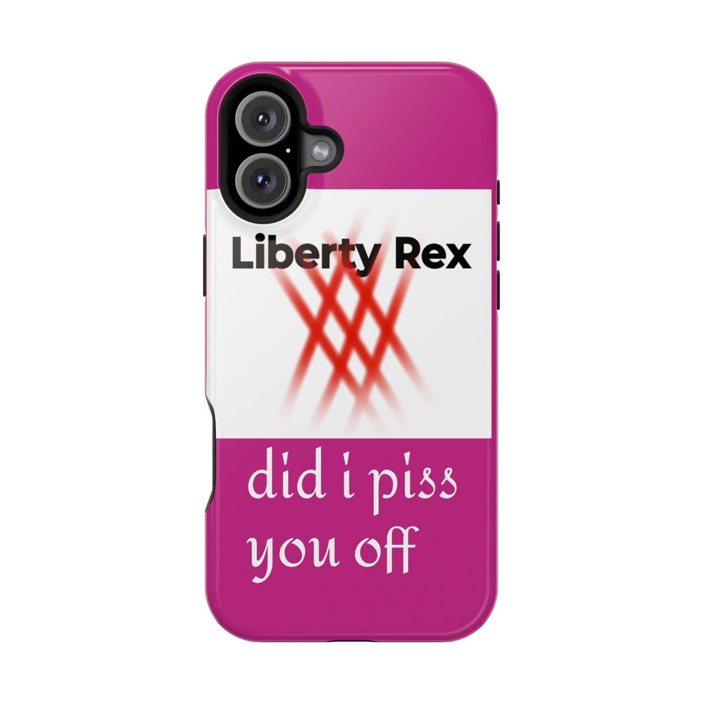 Phone Case - Did I Piss You Off? Magnetic Tough Cases