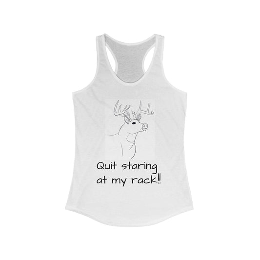 Funny Women's Racerback Tank - "Quit Staring at My Rack!!" - Perfect for Casual Outings and Outdoor Events