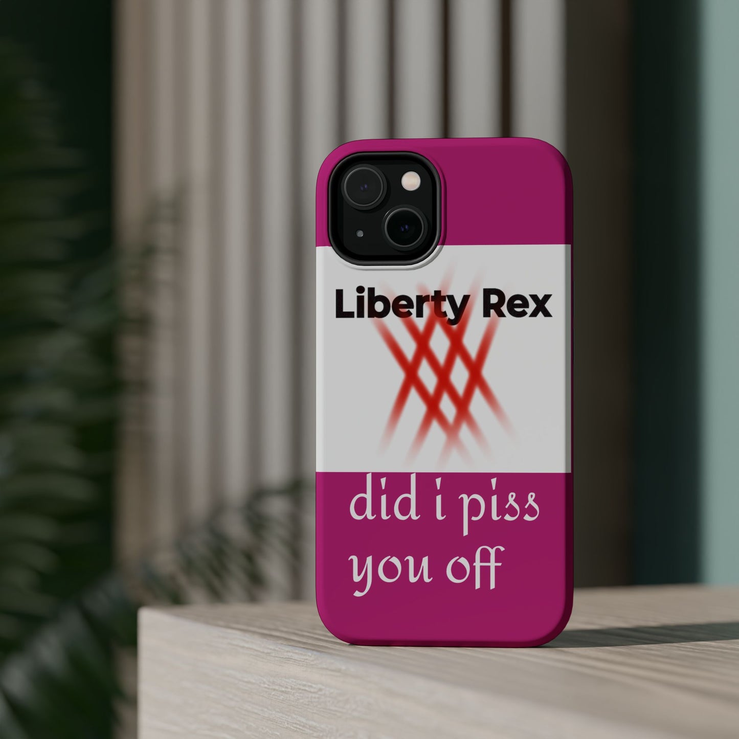 Phone Case - Did I Piss You Off? Magnetic Tough Cases